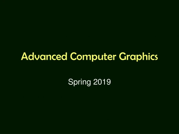 Advanced Computer Graphics