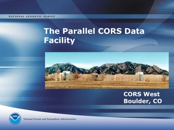 The Parallel CORS Data Facility
