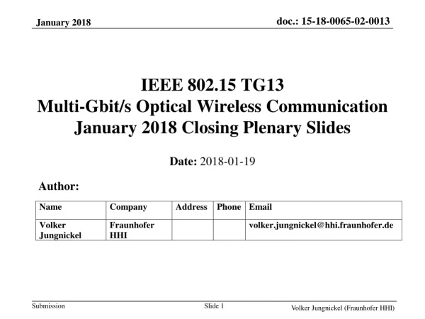 IEEE 802.15 TG13  Multi-Gbit/s Optical Wireless Communication  January 2018 Closing Plenary Slides