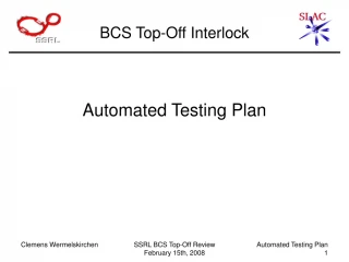 Automated Testing Plan for SSRL BCS Top-Off Interlock System - slide 1