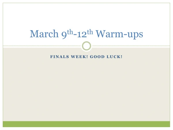 March 9 th -12 th  Warm-ups