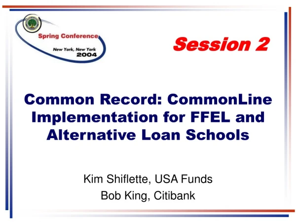 Common Record: CommonLine Implementation for FFEL and Alternative Loan Schools
