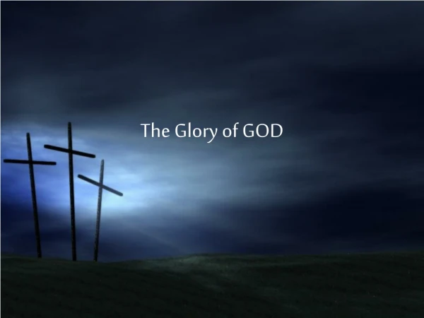 The Glory of GOD