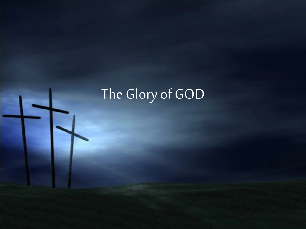 the glory of god