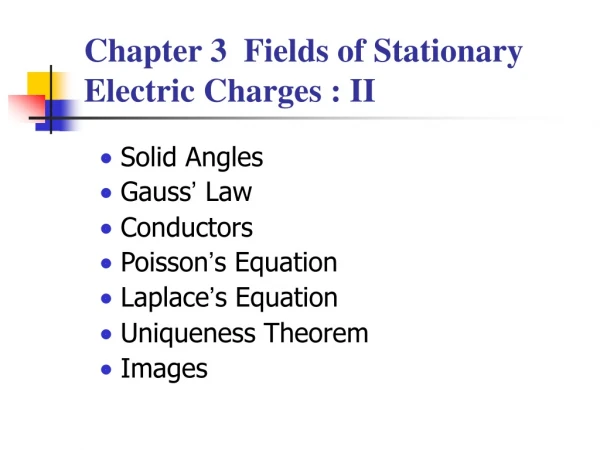 Chapter 3  Fields of Stationary Electric Charges : II