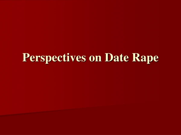 Perspectives on Date Rape