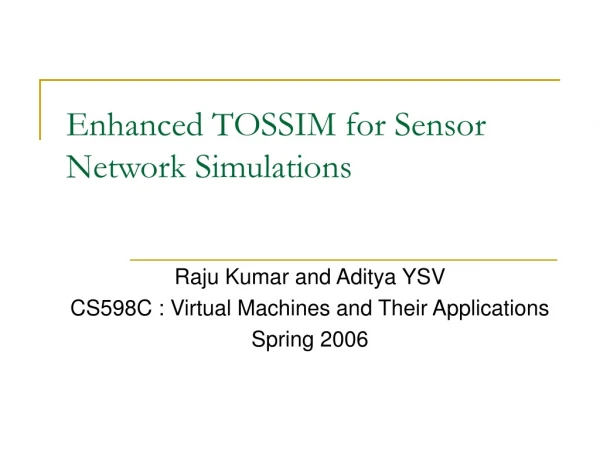 Enhanced TOSSIM for Sensor Network Simulations