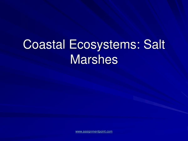 Coastal Ecosystems: Salt Marshes
