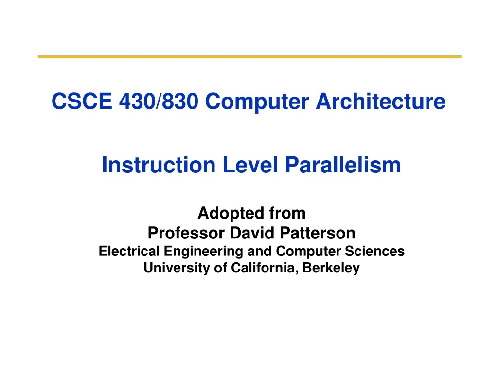csce 430 830 computer architecture instruction level parallelism