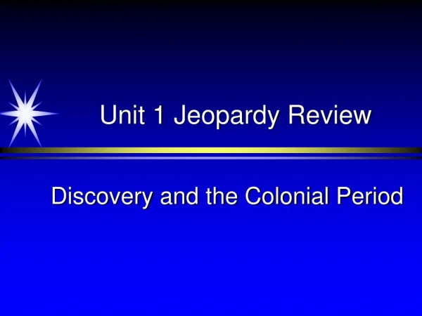 Unit 1 Jeopardy Review