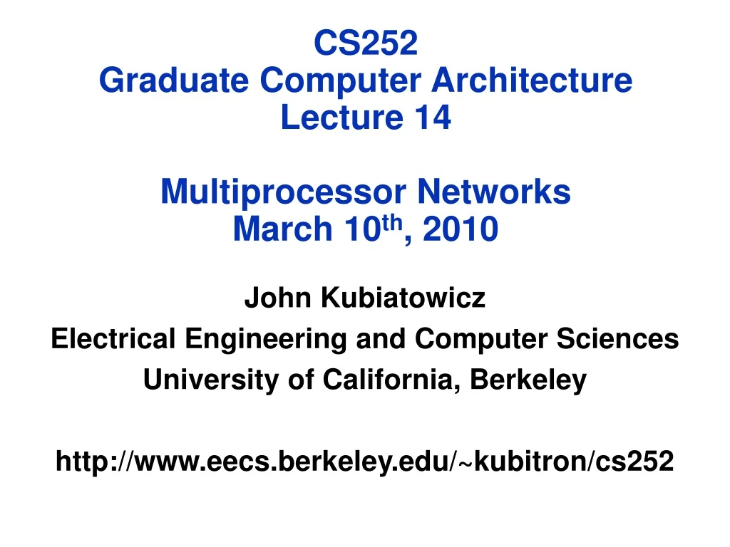 cs252 graduate computer architecture lecture 14 multiprocessor networks march 10 th 2010