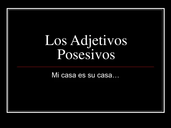 Los Adjetivos Posesivos