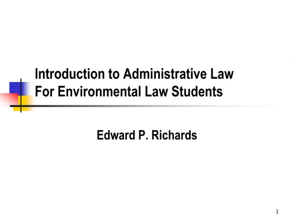 Introduction to Administrative Law For Environmental Law Students