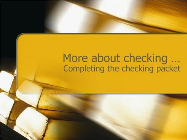 More about checking …