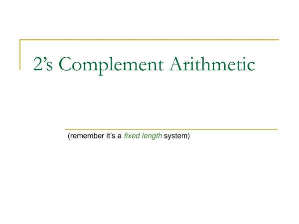 2’s Complement Arithmetic