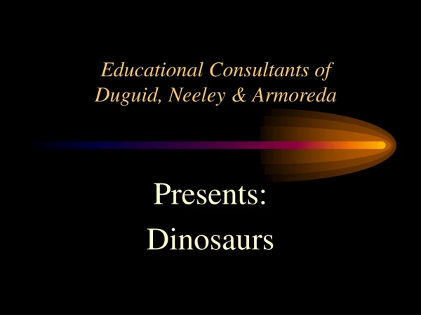 Educational Consultants of  Duguid, Neeley &amp; Armoreda