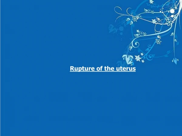 Rupture of the uterus