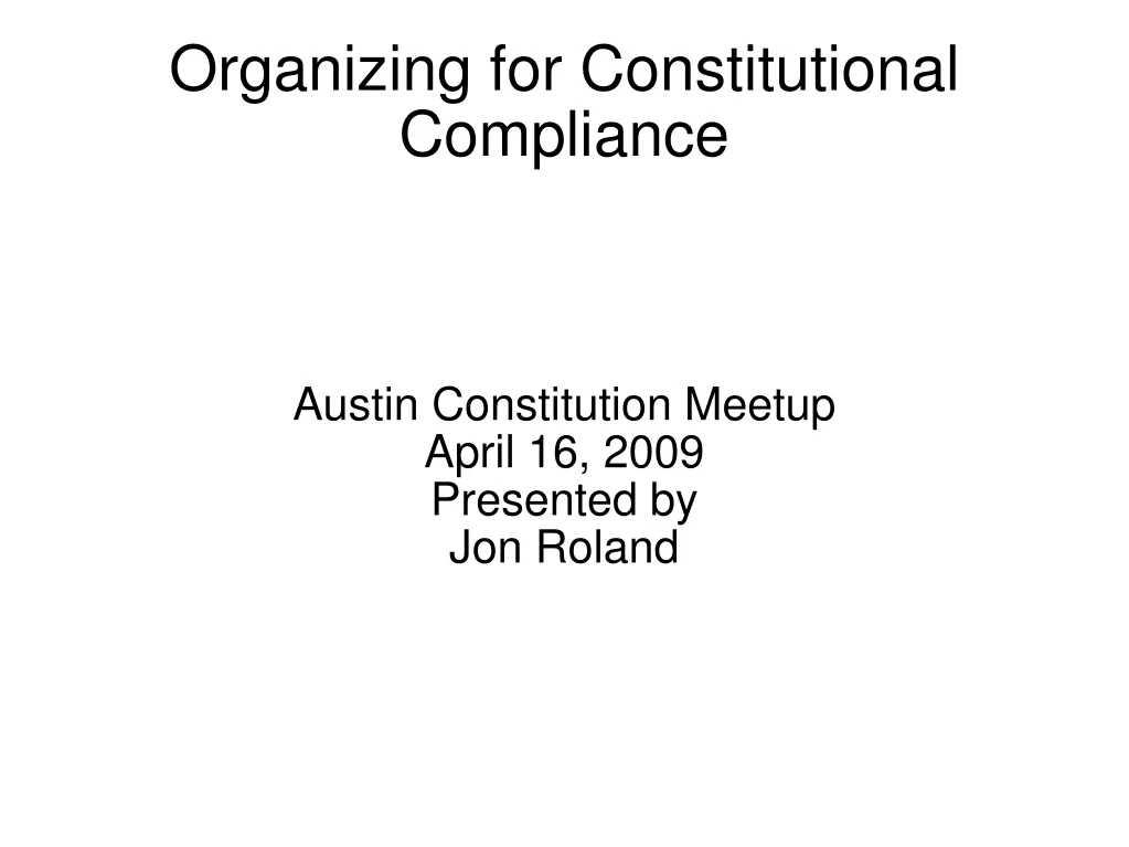 austin constitution meetup april 16 2009 presented by jon roland