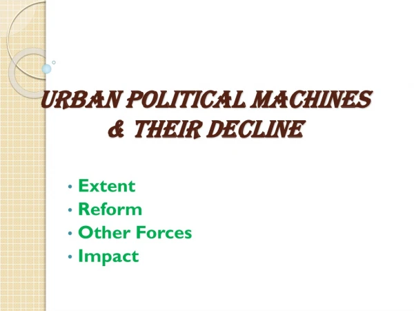 Urban Political Machines &amp; their Decline