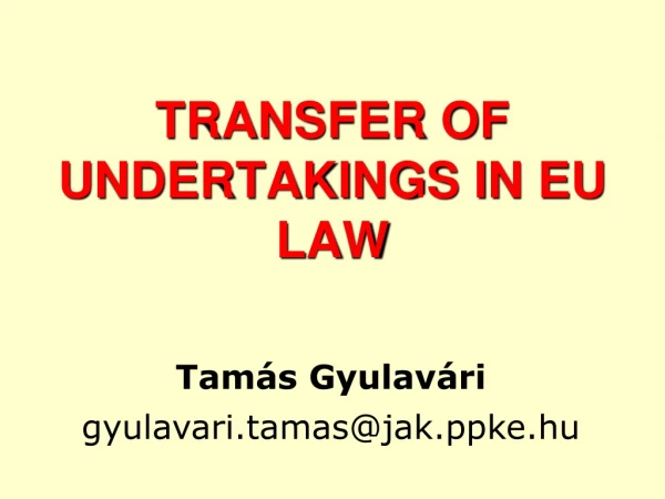 TRANSFER OF UNDERTAKINGS IN EU LAW