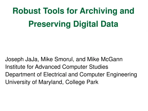 Robust Tools for Archiving and  Preserving Digital Data