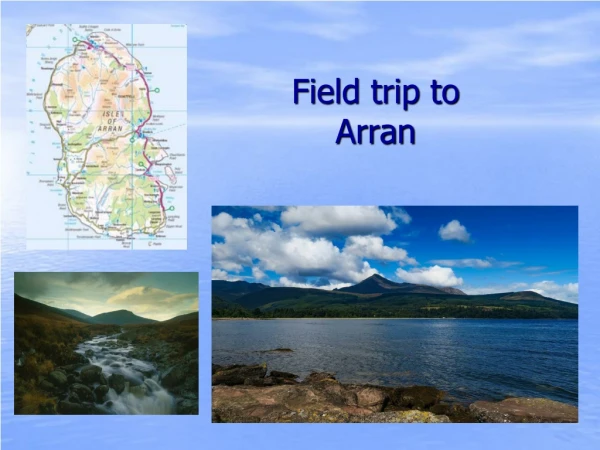 Field trip to  Arran