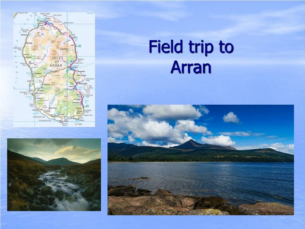 field trip to arran