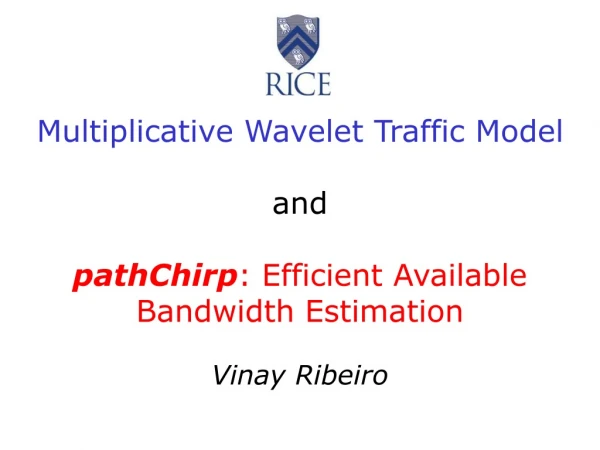 Multiplicative Wavelet Traffic Model and pathChirp : Efficient Available Bandwidth Estimation