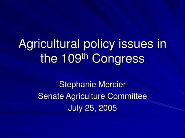 Agricultural policy issues in the 109 th  Congress