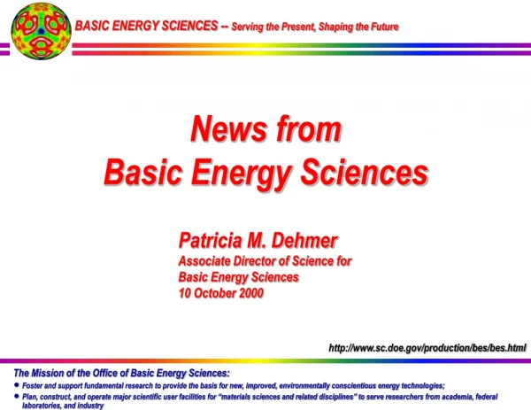BASIC ENERGY SCIENCES --  Serving the Present, Shaping the Future