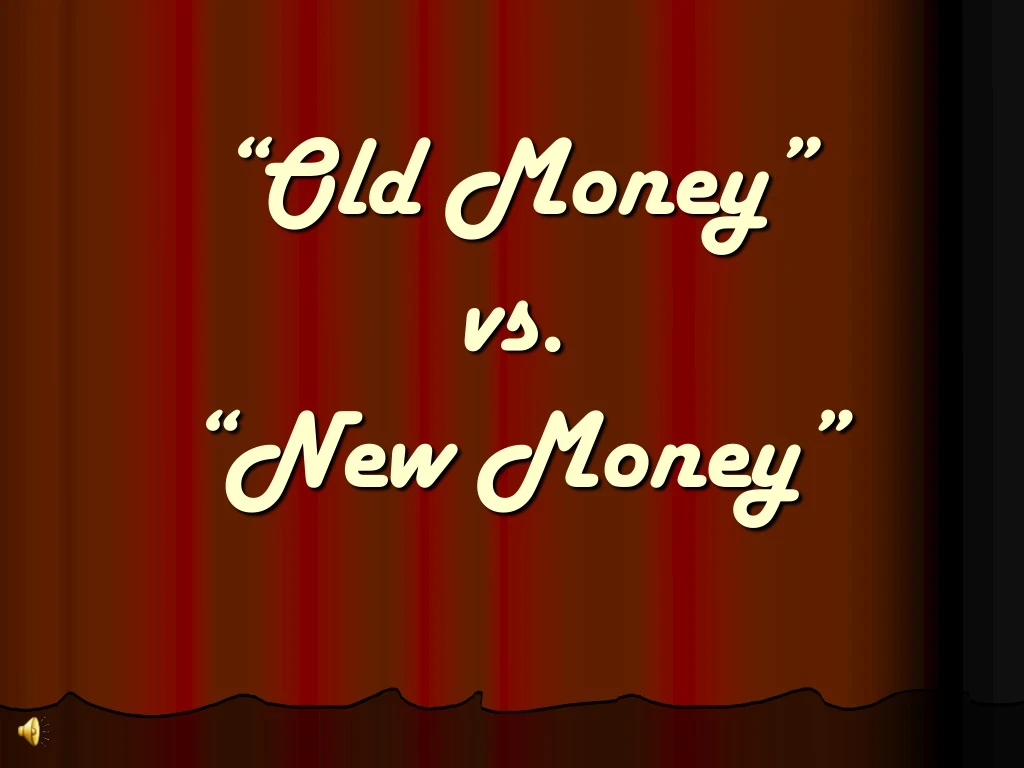 old money vs new money