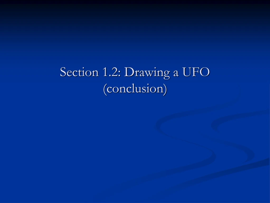 section 1 2 drawing a ufo conclusion