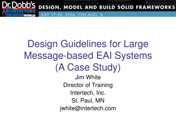 Design Guidelines for Large Message-based EAI Systems (A Case Study)