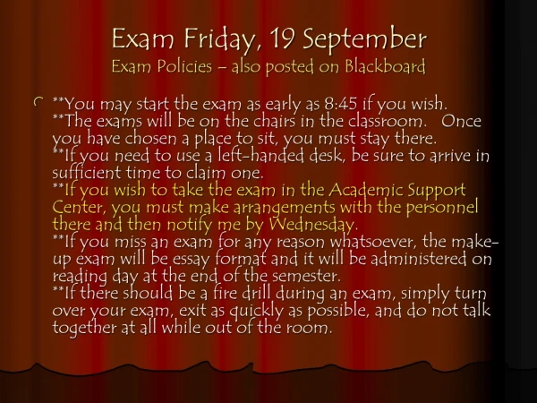 Exam Friday, 19 September Exam Policies – also posted on Blackboard
