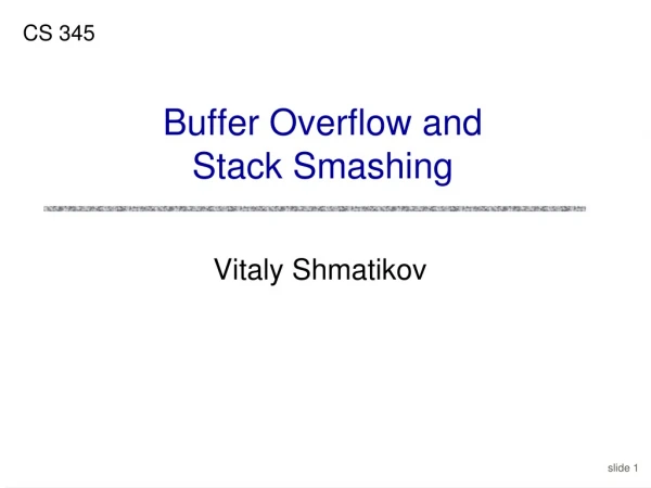 Buffer Overflow and Stack Smashing