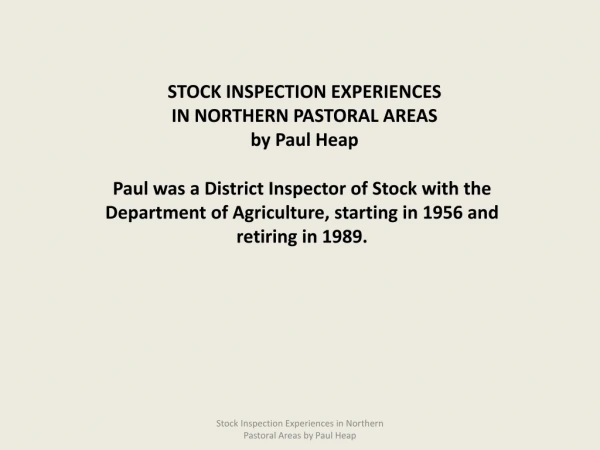 STOCK INSPECTION EXPERIENCES  IN NORTHERN PASTORAL AREAS  by Paul Heap