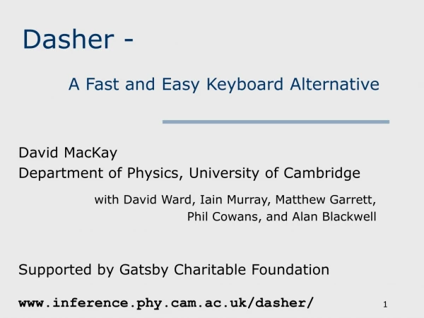 Dasher -         A Fast and Easy Keyboard Alternative