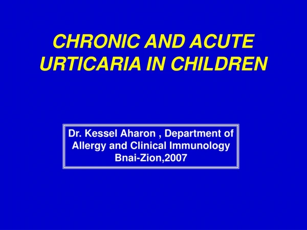 Dr. Kessel Aharon , Department of Allergy and Clinical Immunology Bnai-Zion,2007