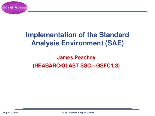 Implementation of the Standard Analysis Environment (SAE)