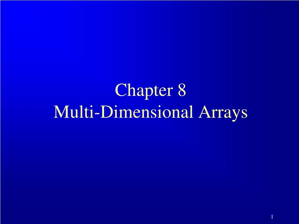 chapter 8 multi dimensional arrays