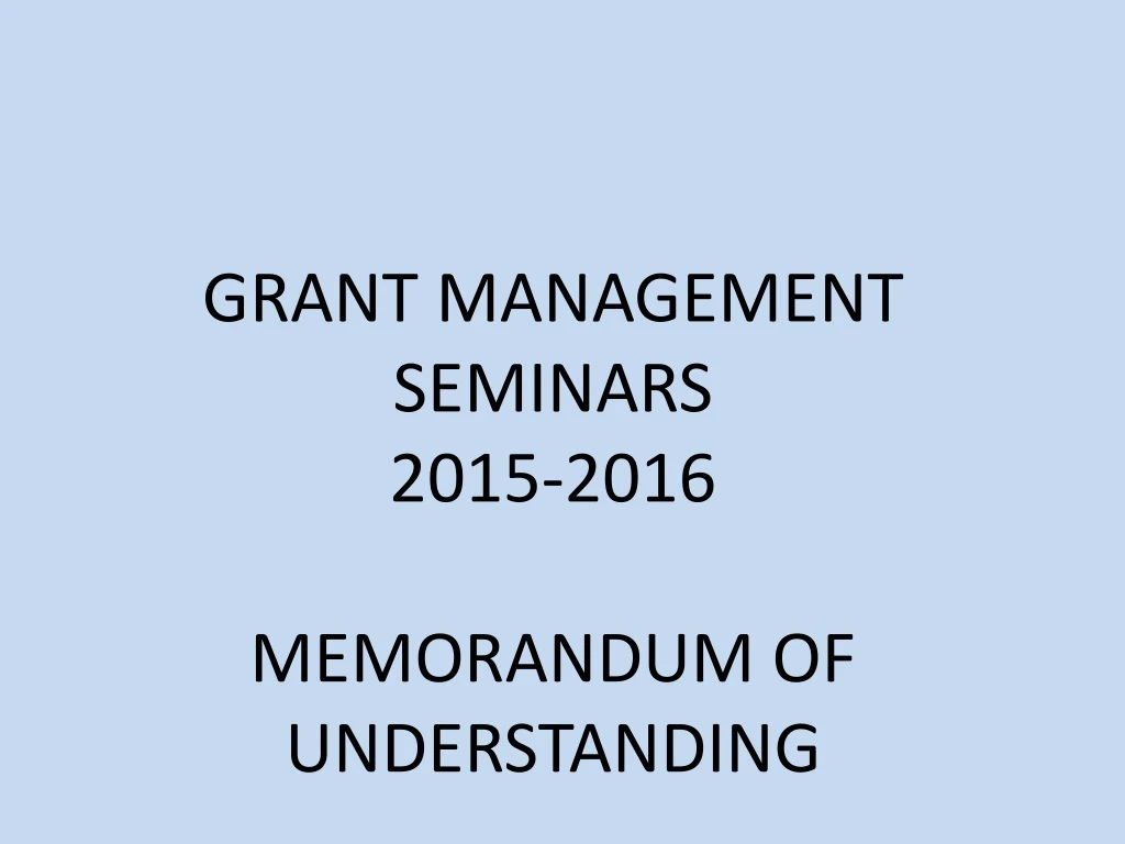 grant management seminars 2015 2016 memorandum