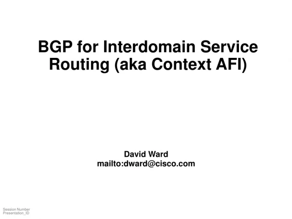 BGP for Interdomain Service Routing (aka Context AFI)