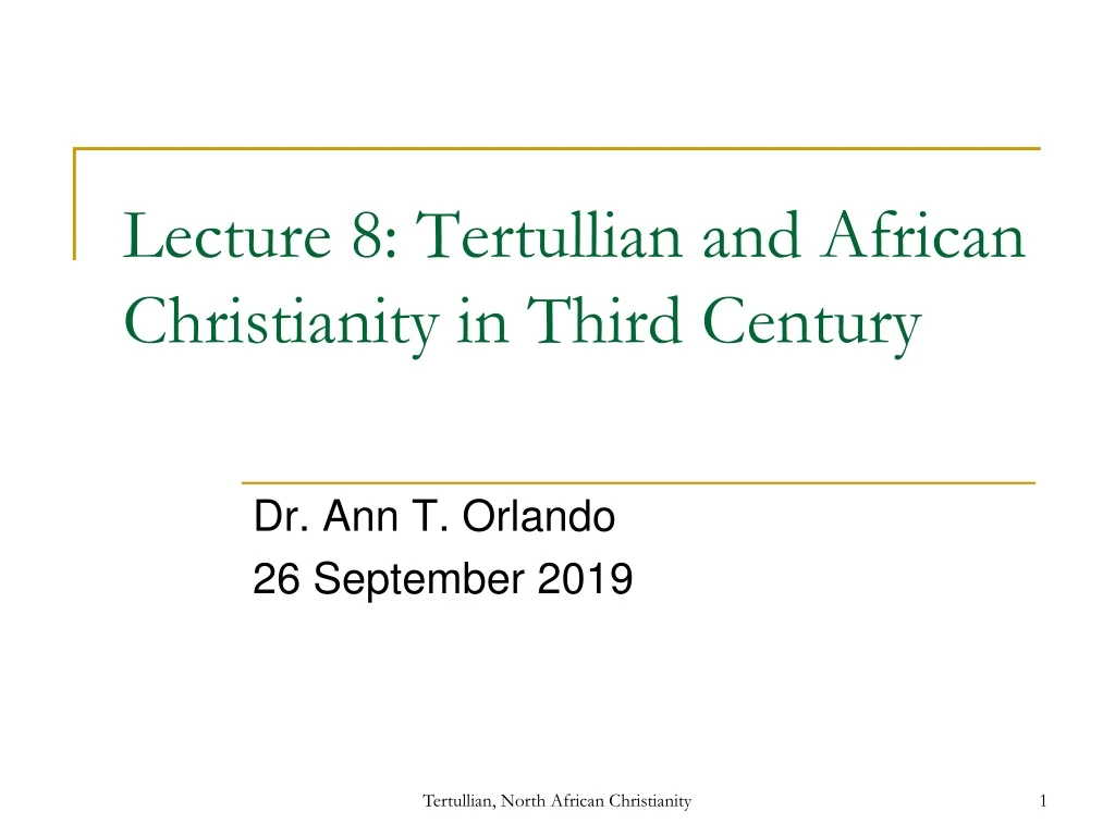 lecture 8 tertullian and african christianity in third century