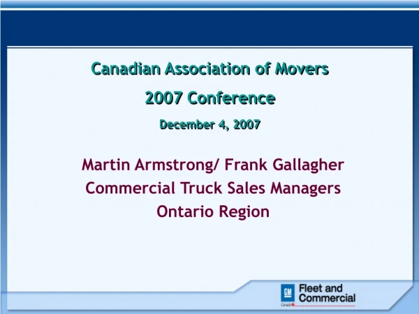 Canadian Association of Movers 2007 Conference December 4, 2007