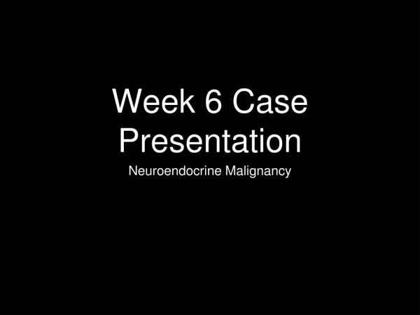 Week 6 Case Presentation