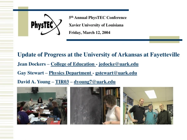 5 th  Annual PhysTEC Conference Xavier University of Louisiana Friday, March 12, 2004
