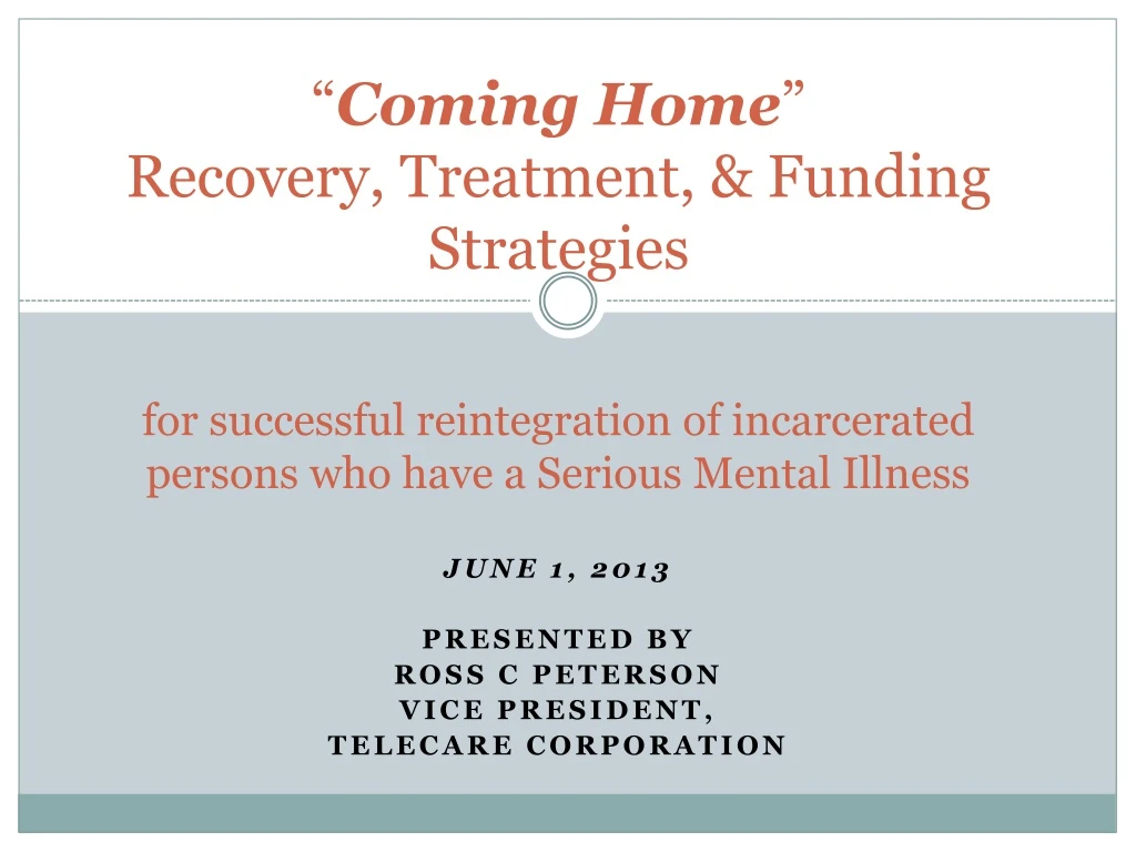 june 1 2013 presented by ross c peterson vice president telecare corporation