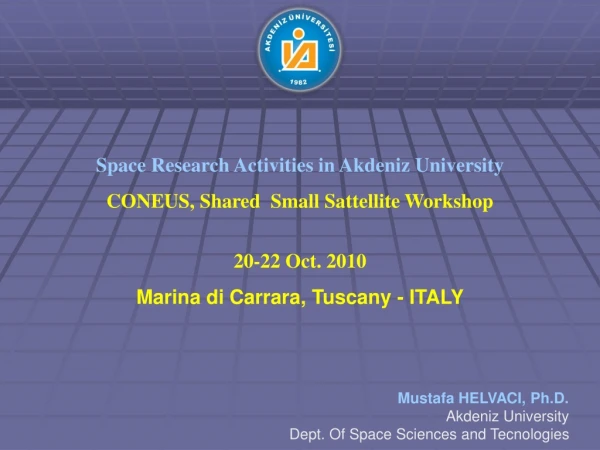 Space Research Activities  in Akdeniz  University  CONEUS, Shared  Small Sattellite Workshop