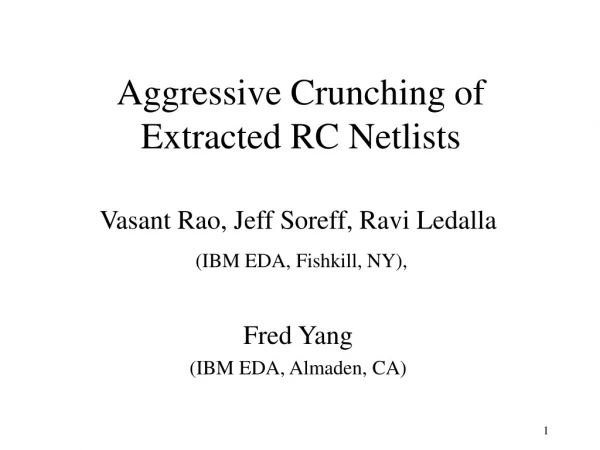 Aggressive Crunching of Extracted RC Netlists