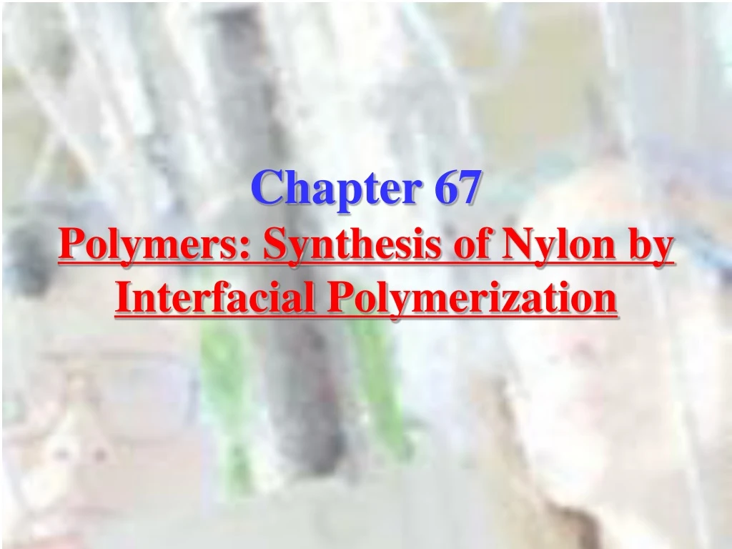 chapter 67 polymers synthesis of nylon